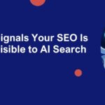 7 Signals Your SEO Is Invisible to AI Search